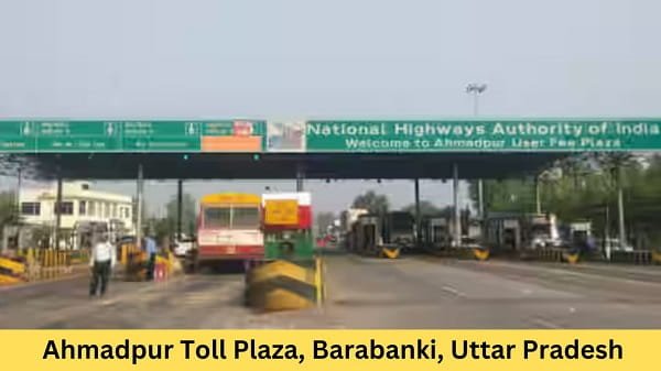 Ahmadpur Toll Plaza, Barabanki, Uttar Pradesh: Rates, Address, Location, Direction