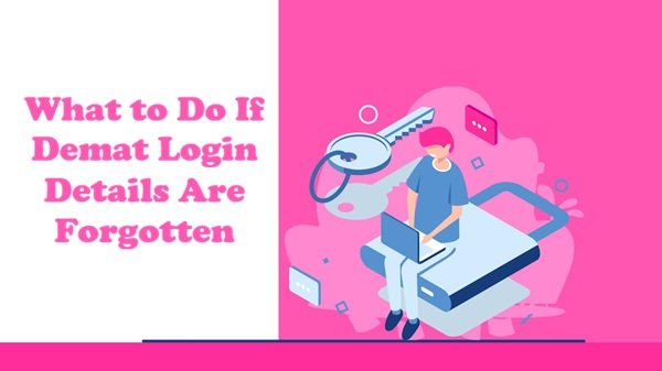 What to Do If Demat Login Details Are Forgotten
