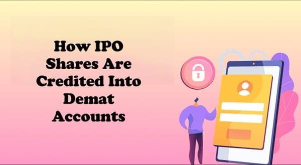 How IPO Shares Are Credited Into Demat Accounts